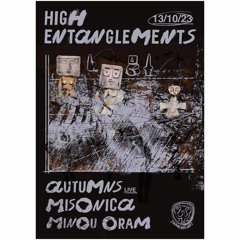 Minou Oram live Dj cut - High Entanglements @ Sameheads 13.10.23