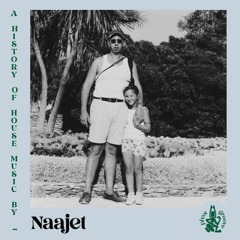 #92 - A History of House Music by Naajet