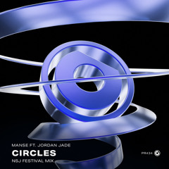 Manse Ft. Jordan Jade - Circles (NSJ Festival Mix) [FREE DOWNLOAD]