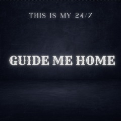 Guide Me Home