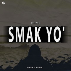 Beltran - Smack Yo (Eddie G Extended Remix)