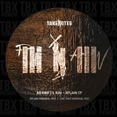 PREMIERE: AG Swifty, KOV - Xplain [Takę Notes]