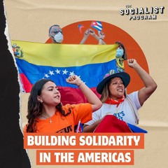 Building Revolutionary Solidarity Across the Americas Against the Failed “Summit of the Americas”