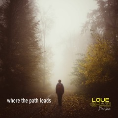 Where The Path Leads - Video in link