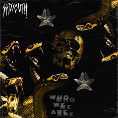 Sadyouth -  Who We Are (FREE DL)