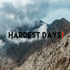 HARDEST DAYS! (Freestyle)