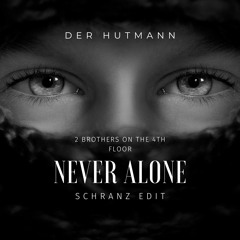 [Free DL] Never Alone - 2 Brothers On The 4th Floor - Schranz Edit (MASTER by MxW)