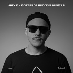 IM197 - Aney F. - 10 YEARS OF INNOCENT MUSIC LP (Continuous Mix)