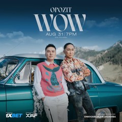 OPOZIT - WOW [ХУУР MUSIC FESTIVAL]