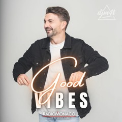 Good Vibes #167 Radio Monaco (10.03.23)