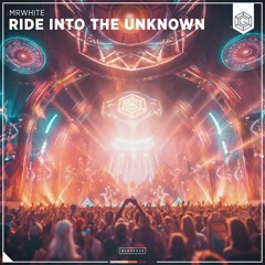 MrWhite - Ride Into The Unknown