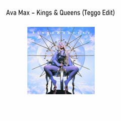 Ava Max - Kings & Queens (Teggo Edit)