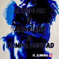 Afrobeat x Amapiano x Kompa Gouyad Mix 2023