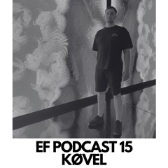 EF PODCAST 15: KØVEL