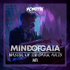Mind Of Gaia - "Master Of The Dark Arts" Mix [Monsters Music]