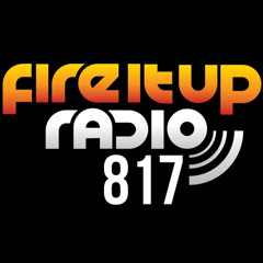 Fire It Up Radio 817