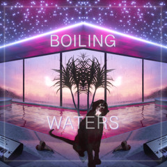 Boiling ~ Waters (feat. AYAKO)