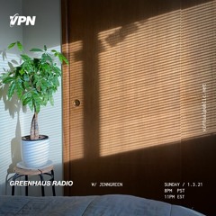 GREENHAUS w/ JENNGREEN - 1/03/21 VPN