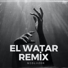 Filiz Kemal - EL WATAR (Neoliizer Remix)