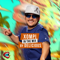 Delicious Radio Podcast #83 @Mixed  Xompi