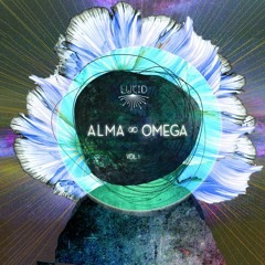 Lucid Portal-cast Vol.1  💎 Alma  ∞ Omega 💎 We Are The Ones We've Been Waiting For