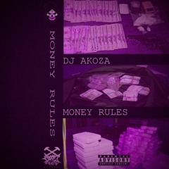 DJ AKOZA - MONEY RULES (FULL TAPE SLOWED)