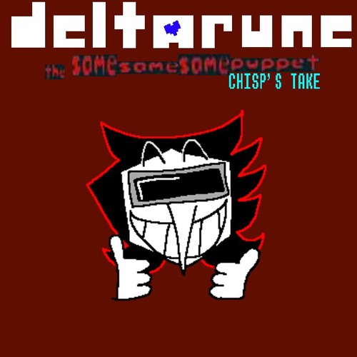 Deltarune; The Same Same Same Puppet (MY TAKE)