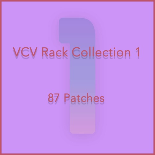 VCV Rack  |  87 Patches (1)