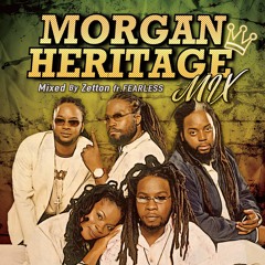 MORGAN HERITAGE MIX [Mixed By Zetton from FEARLESS]