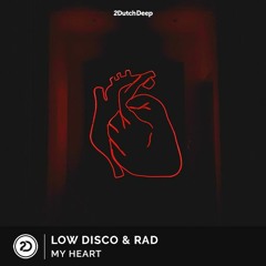 Low Disco & RAD - My Heart