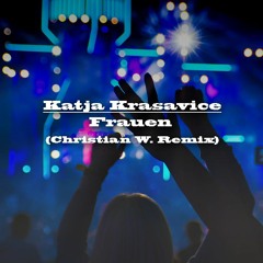 Katja Krasavice - Frauen (Christian W. Remix)
