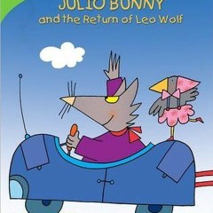 [Read] Online Julio Bunny and the Return of Leo Wolf BY : Nicoletta Costa