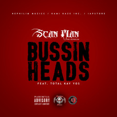 Bussin Heads (feat. Total Kay Yos)