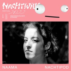 Naama // Nachtipod // Pleasure at NACHTIVILLE