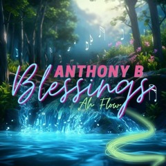 Anthony B - Blessings Ah Flow (Mccs Record Label) - 2024