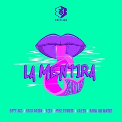 La Mentira (Remix) [feat. Cazzu, Myke Towers & Rauw Alejandro]