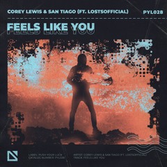 Corey Lewis & San Tiago - Feels Like You (Ft. LostsOfficial)