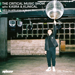The Critical Music Show with Kasra & Klinical - 06 April 2022