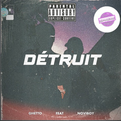 Noviboy ft Ghetto - Détruit-.