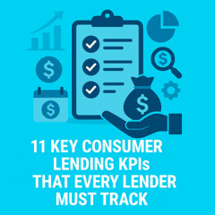 11 Key Consumer Lending KPIs that Every Lender Must Track
