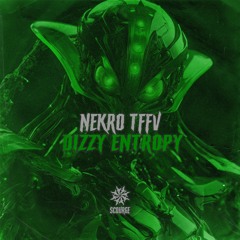 Nekro TFFV - Dizzy Entropy  [Scourge]