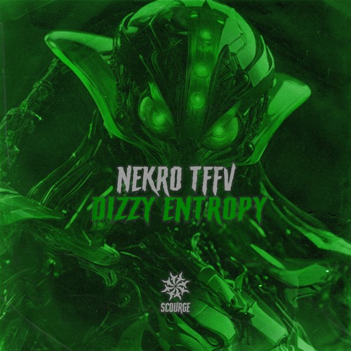 Nekro TFFV - Dizzy Entropy  [Scourge]