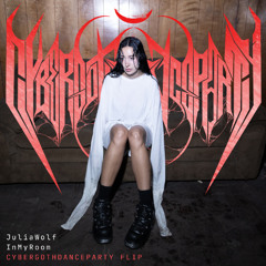 Julia Wolf *In My Room* CyberGothDanceParty Flip
