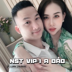 NST VIP1 A Bảo - PiLuanTruong