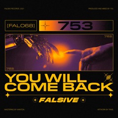 MOTZ Premiere: 753 - You Will Come Back [FAL068 | FREE DL]