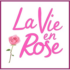 La Vie en Rose
