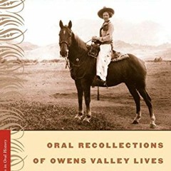 GET KINDLE 📝 Voices from This Long Brown Land: Oral Recollections of Owens Valley Li