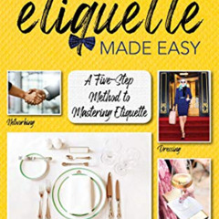 DOWNLOAD PDF 📒 Modern Etiquette Made Easy: A Five-Step Method to Mastering Etiquette