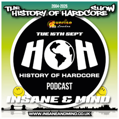 The History Of Hardcore Show - Insane & Mind - Sunrise FM - 16th Sep 2025