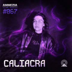 AMNEZIA PODCAST: TECHNO MEMORY #067 | CALIACRA